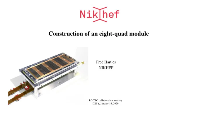 construction of an eight quad module