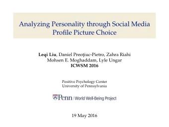 Analyzing Personality through Social Media  Profile Picture Choice Leqi Liu , Daniel Preot