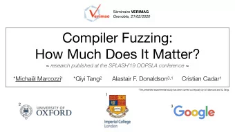 Compiler Fuzzing: How Much Does It Matter? ~ research published at the SPLASH19 OOPSLA