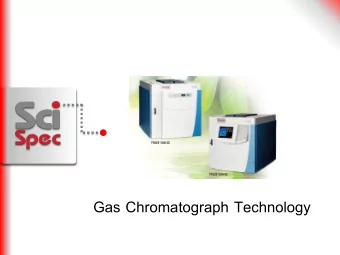 Gas Chromatograph Technology  Chromatography  Chromatography : Analytical technique that depends