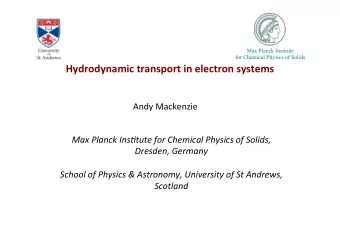 Hydrodynamic transport in electron systems  Andy Mackenzie  Max Planck Ins,tute for Chemical