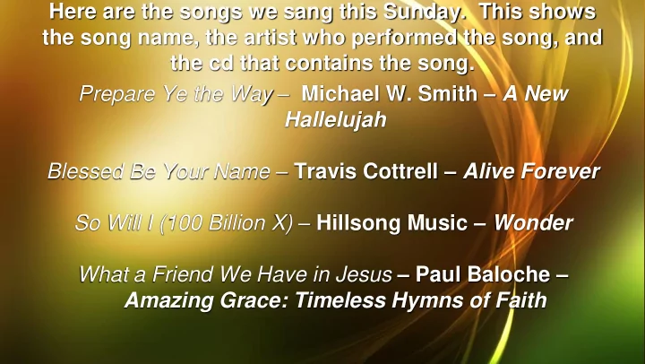 here are the songs we sang this sunday this shows the