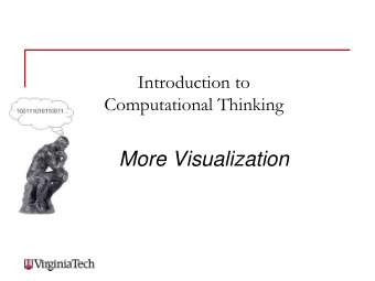 More Visualization CT @ VT Why Functions  How can code be made available for others to  use?