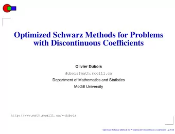 Optimized Schwarz Methods for Problems  with Discontinuous Coefficients  Olivier Dubois