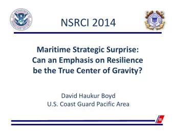 NSRCI 2014 Maritime Strategic Surprise: Can an Emphasis on Resilience be the True Center of