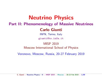 Neutrino Physics  Part II: Phenomenology of Massive Neutrinos  Carlo Giunti  INFN, Torino, Italy