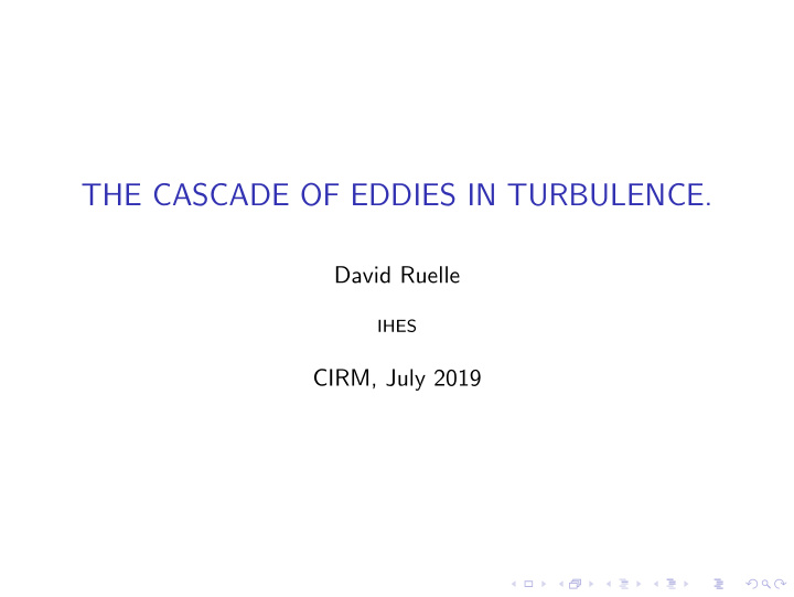 the cascade of eddies in turbulence