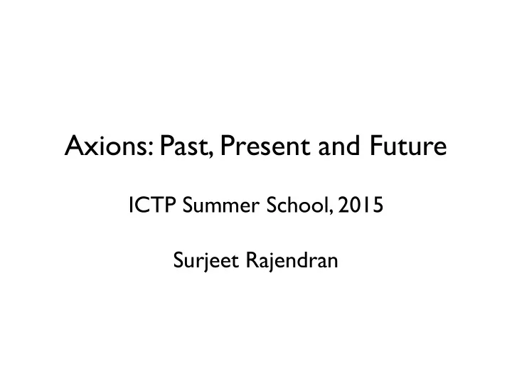 axions past present and future