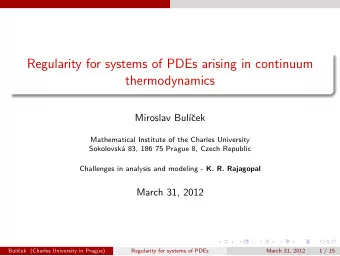Regularity for systems of PDEs arising in continuum  thermodynamics  Miroslav Bul    cek