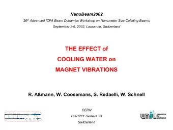THE EFFECT of  COOLING WATER on  MAGNET VIBRATIONS  R. Amann, W. Coosemans, S. Redaelli, W.