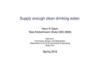 Supply enough clean drinking water.  Henri P  . Gavin  Tess Kretschmann (Duke CEE 2005)  CEE 201L.