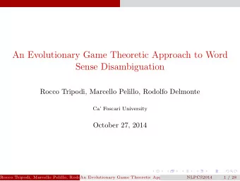 An Evolutionary Game Theoretic Approach to Word  Sense Disambiguation  Rocco Tripodi, Marcello