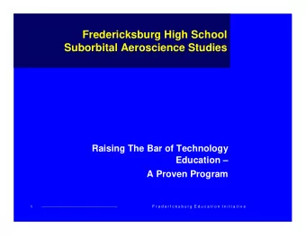 Fredericksburg High School  Suborbital Aeroscience Studies  Raising The Bar of Technology