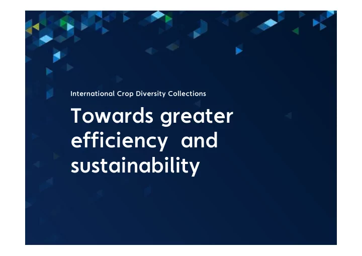 towards greater efficiency and sustainability