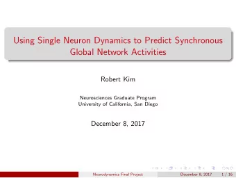 Using Single Neuron Dynamics to Predict Synchronous  Global Network Activities  Robert Kim