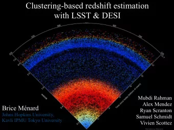 Clustering-based redshift estimation  with LSST &amp; DESI  Mubdi Rahman  Alex Mendez  Brice