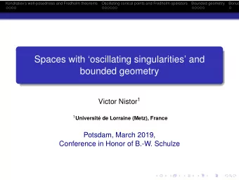 Spaces with oscillating singularities and  bounded geometry Victor Nistor 1 1 Universit de