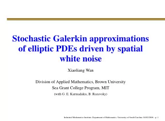 Stochastic Galerkin approximations  of elliptic PDEs driven by spatial  white noise  Xiaoliang Wan
