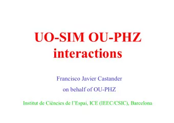 UO-SIM OU-PHZ  interactions  Francisco Javier Castander  on behalf of OU-PHZ  Institut de Cincies