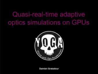 Quasi-real-time adaptive  optics simulations on GPUs  07/11/11  D. Gratadour : Introducing YoGA,