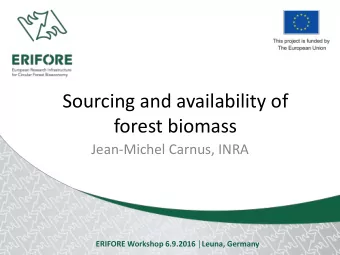forest biomass  Jean-Michel Carnus, INRA ERIFORE Workshop 6.9.2016  Leuna, Germany  high
