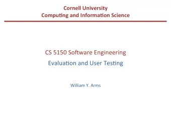 CS  5150  So(ware  Engineering    Evalua4on  and  User  Tes4ng