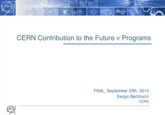 FNAL, September 23th, 2014  Sergio Bertolucci  CERN         CERN