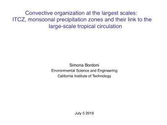 Convective organization at the largest scales:  ITCZ, monsoonal precipitation zones and their link