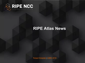 RIPE Atlas News  Robert Kisteleki | AIMS 2016  New Logo  Robert Kisteleki | AIMS 2016  2  Recent