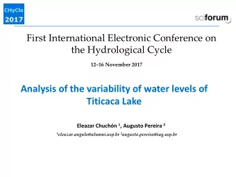 Analysis of the variability of water levels of  Titicaca Lake Eleazar Chuchn 1 , Augusto Pereira