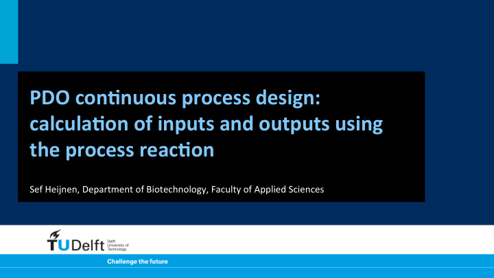 pdo con nuous process design calcula on of inputs and