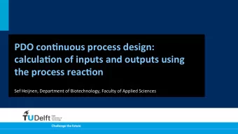 PDO  con(nuous  process  design:    calcula(on  of  inputs  and  outputs