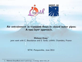 Air entrainment in transient flows in closed water pipes:  A two-layer approach. Mehmet Ersoy 1