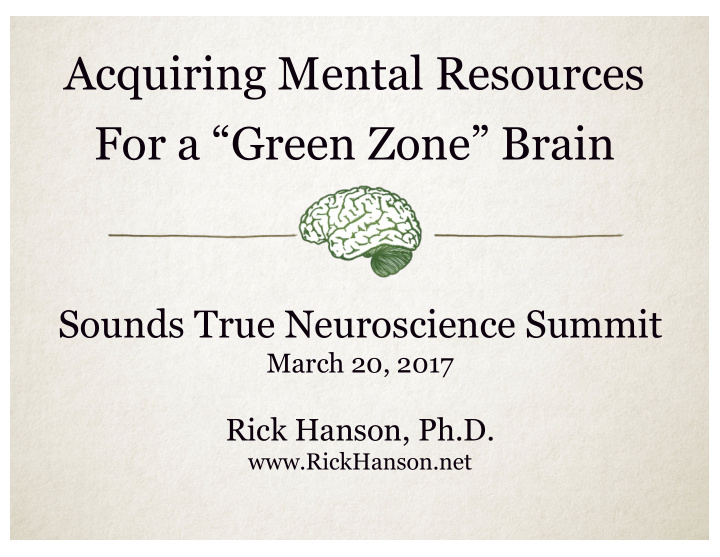 acquiring mental resources for a green zone brain