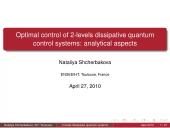 Optimal control of 2-levels dissipative quantum  control systems: analytical aspects  Nataliya