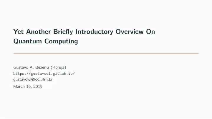 yet another briefly introductory overview on quantum