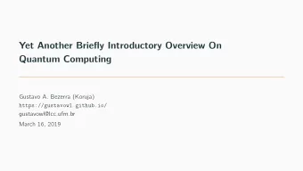 Yet Another Briefly Introductory Overview On  Quantum Computing  Gustavo A. Bezerra (Koruja)