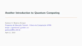 Another Introduction to Quantum Computing  Gustavo A. Bezerra (Koruja)  Programa de Educao