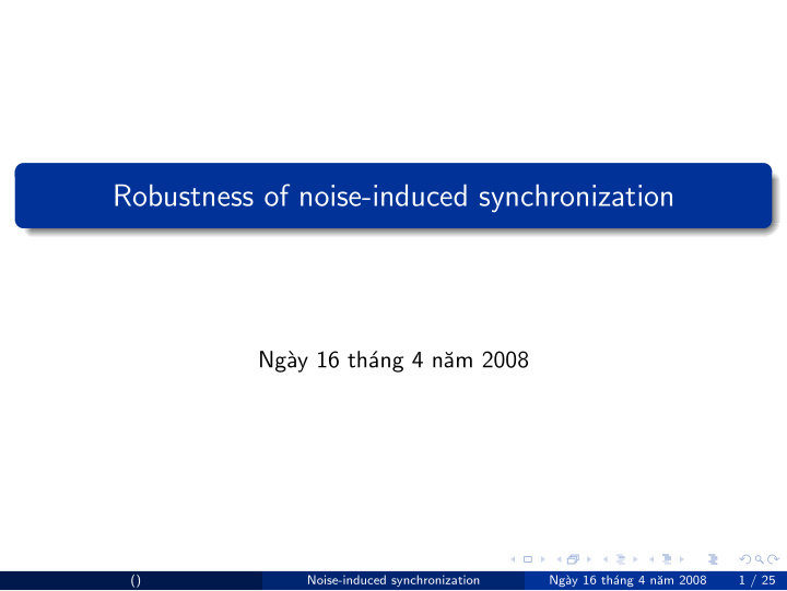 robustness of noise induced synchronization