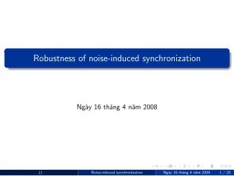 Robustness of noise-induced synchronization  Ngy 16 thng 4 nm 2008  ()  Noise-induced