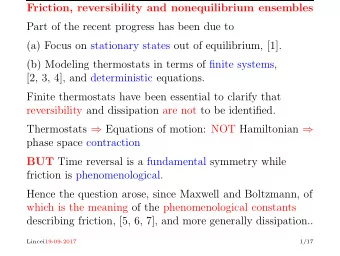 Friction, reversibility and nonequilibrium ensembles  Part of the recent progress has been due to