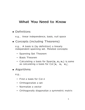 What You Need to Know  Definitions  e.g.,  linear independence, basis, null space  Concepts