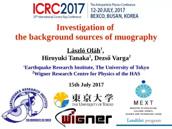 Investigation of  the background sources of muography Lszl Olh 1 , Hiroyuki Tanaka 1 , Dezs