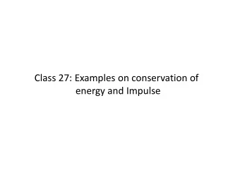 energy and Impulse  Example 3 R E = 6.371  10 6 m G = 6.67384  10 -11 m 3 kg -1 s -2  Escape