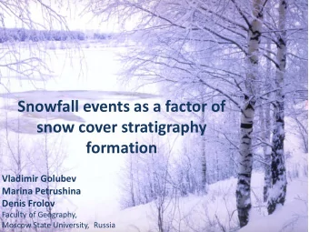 snow cover stratigraphy  formation  Vladimir Golubev  Marina Petrushina  Denis Frolov  Faculty of