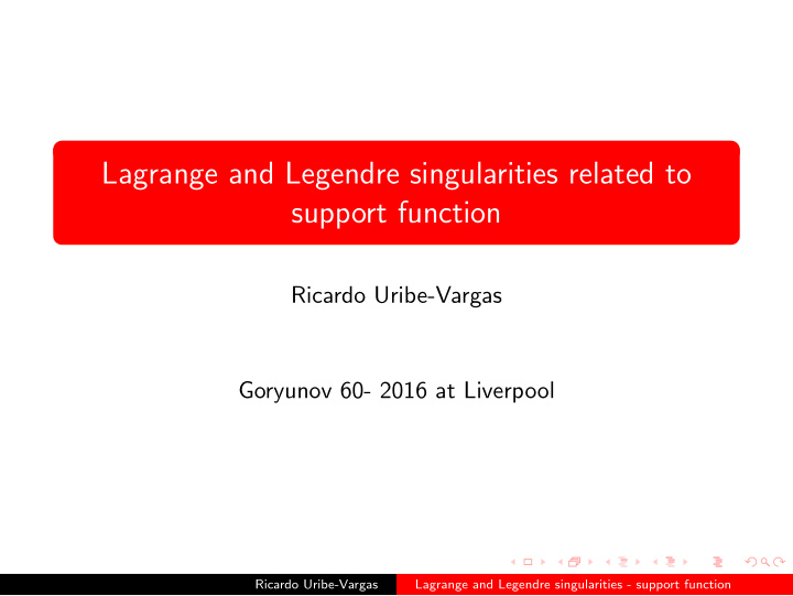 lagrange and legendre singularities related to support
