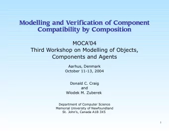 Modelling and Verification of Component  Compatibility by Composition  MOCA'04  Third Workshop on