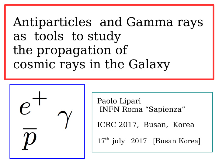 antiparticles and gamma rays as tools to study the