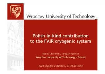 Polish in-kind contribution  to the FAIR cryogenic system Maciej Chorowski, Jaros  aw Fydrych