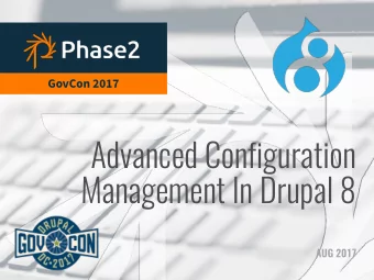 Advanced Configuration  Management In Drupal 8  PRESENTATION TITLE  AUG 2017  Mike Potter  SOFTWARE